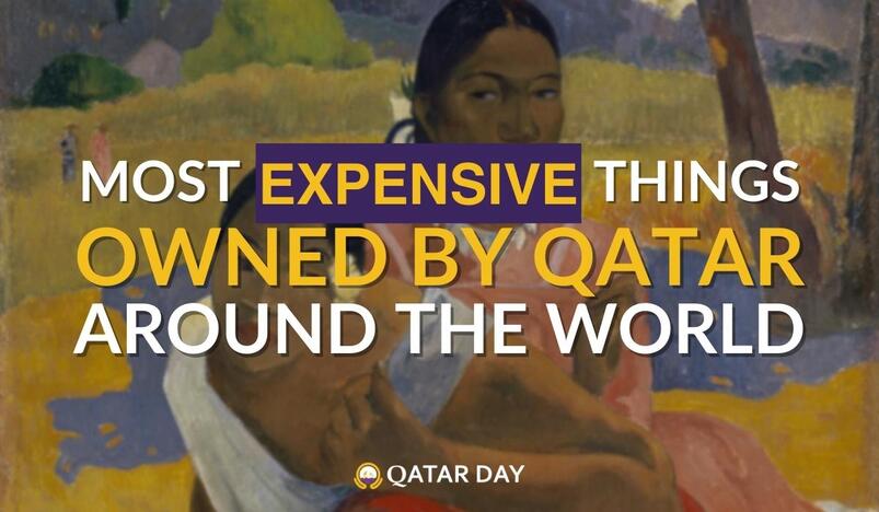 The Most Expensive Things Owned by Qatar Around the World